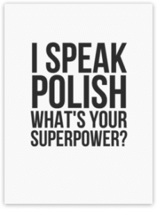 I speak Polish - What's your superpower?